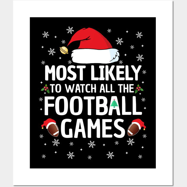 Most Likely To Watch All The Football Games Christmas Family Wall Art by TheMjProduction